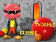 Bubble Trouble 1